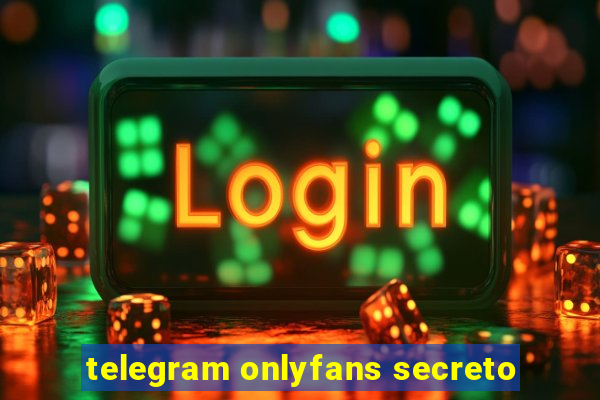 telegram onlyfans secreto